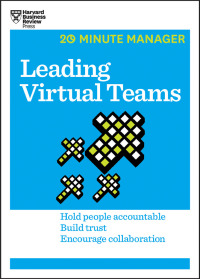 表紙画像: Leading Virtual Teams (HBR 20-Minute Manager Series) 9781633691452