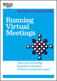 Cover image: Running Virtual Meetings (HBR 20-Minute Manager Series) 9781633691490