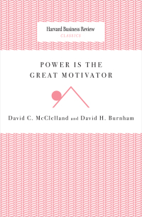 Imagen de portada: Power Is the Great Motivator 9781422179727