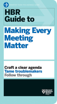 Imagen de portada: HBR Guide to Making Every Meeting Matter (HBR Guide Series) 9781633692176