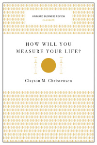 Omslagafbeelding: How Will You Measure Your Life? (Harvard Business Review Classics) 9781633692565
