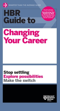 表紙画像: HBR Guide to Changing Your Career 9781633693104