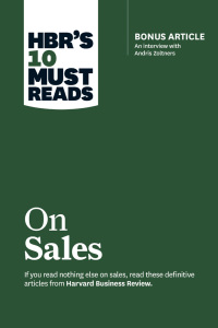 Cover image: HBR's 10 Must Reads on Sales (with bonus interview of Andris Zoltners) (HBR's 10 Must Reads) 9781633693272