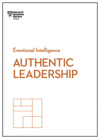 Cover image: Authentic Leadership (HBR Emotional Intelligence Series) 9781633693913
