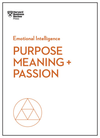 Cover image: Purpose, Meaning, and Passion (HBR Emotional Intelligence Series) 9781633696280