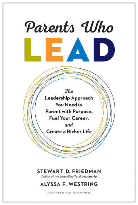 Parents Who Lead : The Leadership Approach You Need to Parent with Purpose, Fuel Your Career, and Create a Richer Life - FULL INSTANT DOWNLOAD | PDF DOCX EPUB