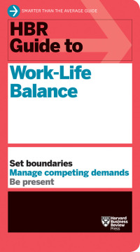 Cover image: HBR Guide to Work-Life Balance 9781633697126