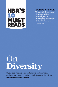 Imagen de portada: HBR's 10 Must Reads on Diversity (with bonus article "Making Differences Matter: A New Paradigm for Managing Diversity" By David A. Thomas and Robin J. Ely) 9781633697720