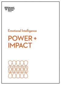 Imagen de portada: Power and Impact (HBR Emotional Intelligence Series) 9781633697942