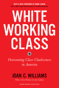 Imagen de portada: White Working Class, With a New Foreword by Mark Cuban and a New Preface by the Author 9781633698215