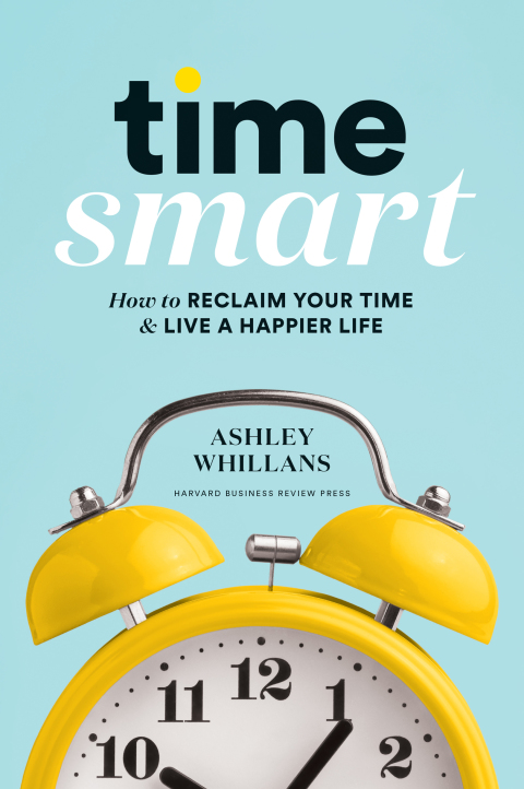 Time Smart: How to Reclaim Your Time and Live a Happier Life - FULL INSTANT DOWNLOAD | PDF DOCX EPUB