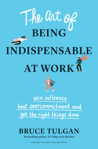 Cover image: The Art of Being Indispensable at Work 9781633698499