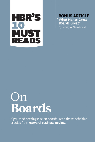 Cover image: HBR’s 10 Must Reads on Boards (with bonus article “What Makes Great Boards Great” by Jeffrey A. Sonnenfeld) 9781633698895