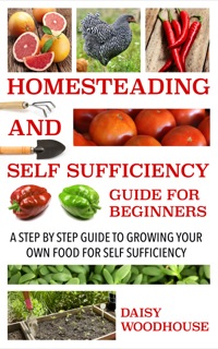 صورة الغلاف: Homesteading and Self Sufficiency Guide for Beginners