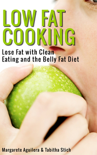 Cover image: Low  Fat  Cooking:  Lose  Fat  with  Clean  Eating  and  the  Belly  Fat  Diet