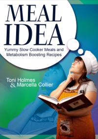 Cover image: Meal Idea: Yummy Slow Cooker Meals and Metabolism Boosting Recipes
