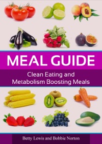 Imagen de portada: Meal Guide: Clean Eating and Metabolism Boosting Meals