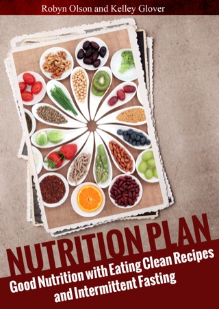 Cover image: Nutrition Plan: Good Nutrition with Eating Clean Recipes and Intermittent Fasting