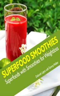 表紙画像: Superfood Smoothies: Superfoods with Smoothies for Weightloss