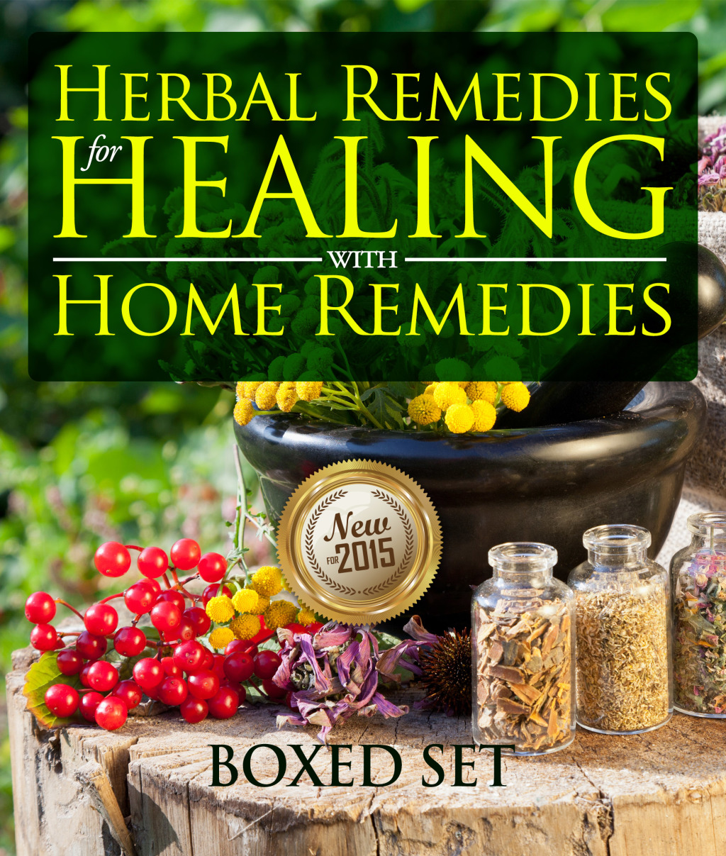 Herbal Remedies For Healing With Home Remedies: 3 Books In 1 Boxed Set 3 Books In 1 Boxed Set