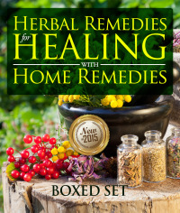 Omslagafbeelding: Herbal Remedies For Healing With Home Remedies: 3 Books In 1 Boxed Set 9781633832848