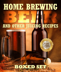 Omslagafbeelding: Home Brewing Beer And Other Juicing Recipes: How to Brew Beer Explained in Simple Steps 9781633832855