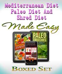 Imagen de portada: Paleo Diet, Shred Diet and Mediterranean Diet Made Easy: Paleo Diet Cookbook Edition with Recipes, Diet Plans and More 9781633832961