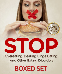 Cover image: STOP Overeating, Beating Binge Eating And Other Eating Disorders 9781633832985