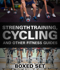 Omslagafbeelding: Strength Training, Cycling And Other Fitness Guides: Triathlon Training Edition 9781633833029