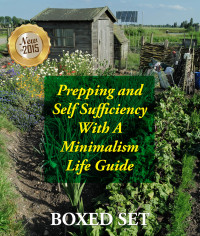 Omslagafbeelding: Prepping and Self Sufficiency With A Minimalism Life Guide: Prepping for Beginners and Survival Guides 9781633833067