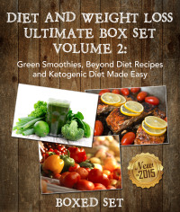 Omslagafbeelding: Diet And Weight Loss Volume 2: Green Smoothies, Beyond Diet Recipes and Ketogenic Diet 9781633833128