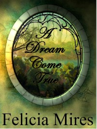 Cover image: A Dream Come True: The Lands Of Elohan, Book 4