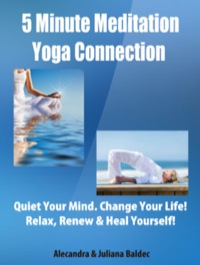 Cover image: 5 Minute Meditation Yoga Connection: Quiet Your Mind