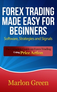 表紙画像: Forex Trading Made Easy For Beginners: Software, Strategies and Signals 9781633834941