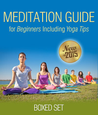 Omslagafbeelding: Meditation Guide for Beginners Including Yoga Tips (Boxed Set): Meditation and Mindfulness Training 9781633835535