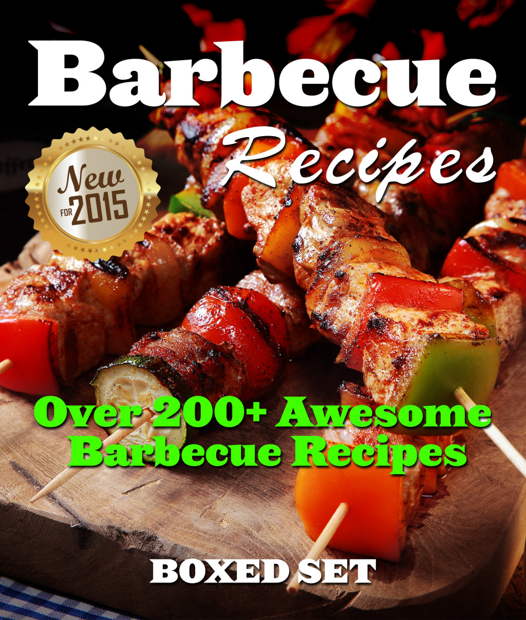 Barbecue Recipes Over 200  Awesome Barbecue Recipes (Boxed Set)