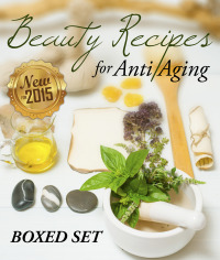 Omslagafbeelding: Beauty Recipes for Anti Aging (Boxed Set) 9781633835672
