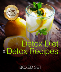 Imagen de portada: Detox Diet & Detox Recipes in 10 Day Detox: Detoxification of the Liver, Colon and Sugar With Smoothies 9781633835719