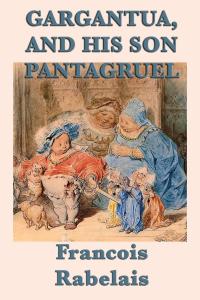 Imagen de portada: Gargantua, and His Son Panagruel 9781617209611