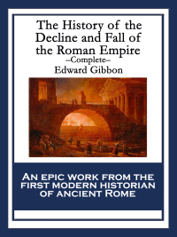 Cover image: The History of the Decline and Fall of the Roman Empire 9781633840270