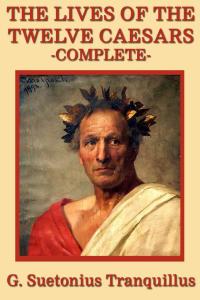Omslagafbeelding: The Lives of the Twelve Caesars 9781617205712
