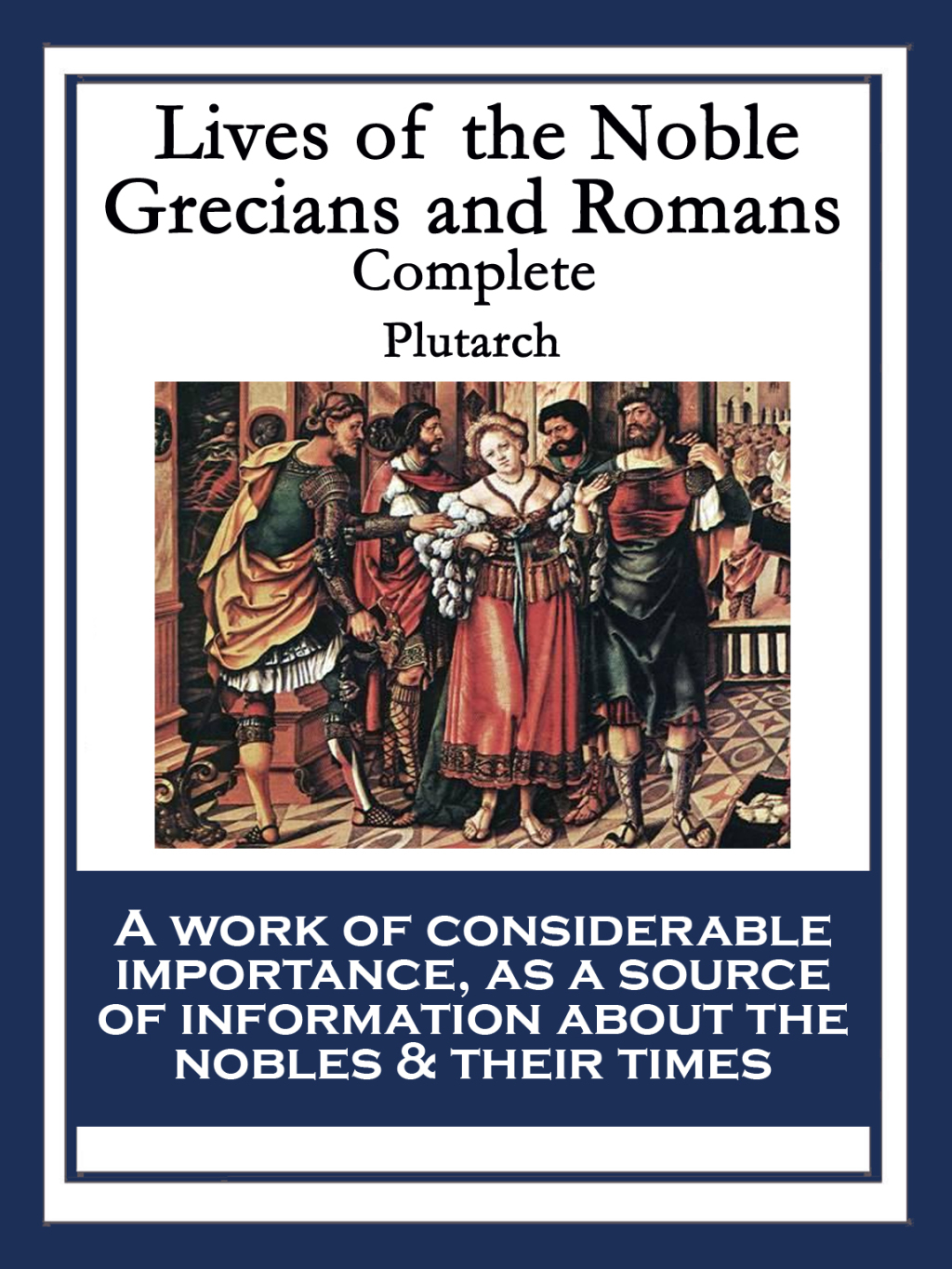 Lives of the Noble Grecians and Romans Complete