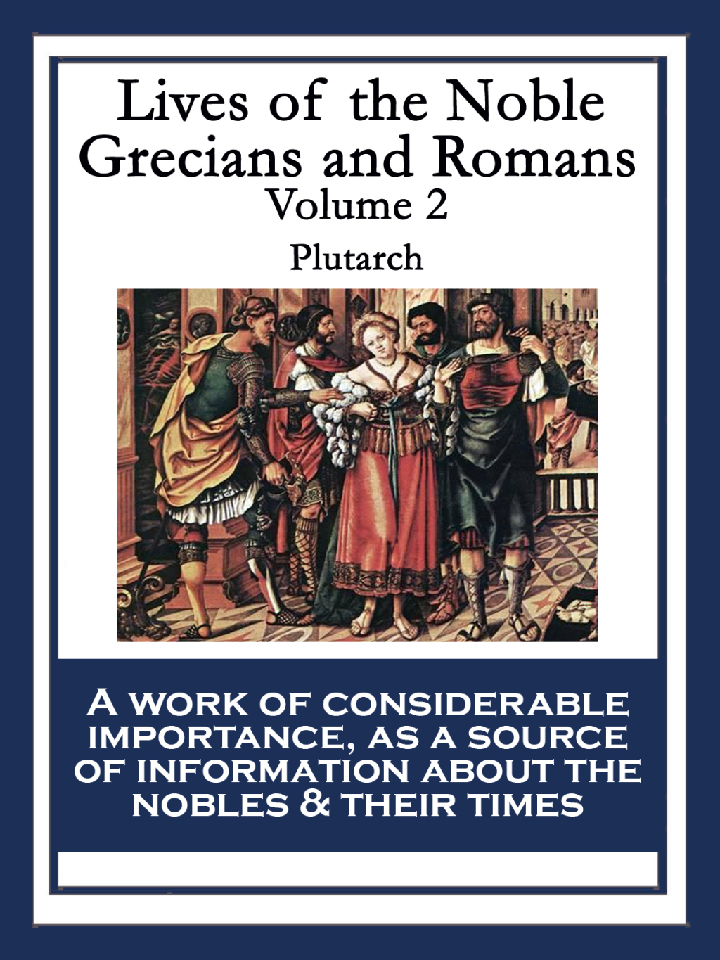 Lives of the Noble Grecians and Romans Volume 2