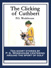 Imagen de portada: The Clicking of Cuthbert 9781604598223