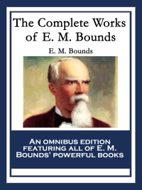 Imagen de portada: The Complete Works of E. M. Bounds 9781604593822