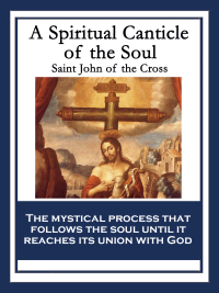Cover image: A Spiritual Canticle of the Soul and the Bridegroom Christ 9781604592825