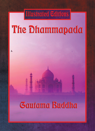 Titelbild: The Dhammapada (Illustrated Edition) 9781633843516