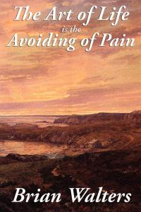 صورة الغلاف: The Art of Life Is the Avoiding of Pain 9781617208478