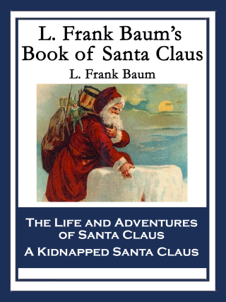 表紙画像: L. Frank Baum’s Book of Santa Claus 9781633844827