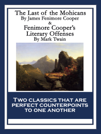 صورة الغلاف: The Last of the Mohicans & Fenimore Cooper’s Literary Offenses 9781633844896